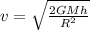 v=\sqrt{\frac{2GMh}{R^{2}}}