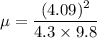 \mu=\dfrac{(4.09)^2}{4.3\times 9.8}