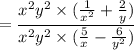 = \dfrac{x^2y^2 \times (\frac{1}{x^2}+\frac{2}{y})}{x^2y^2 \times (\frac{5}{x}-\frac{6}{y^2})}