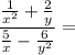 \dfrac{\frac{1}{x^2}+\frac{2}{y}}{\frac{5}{x}-\frac{6}{y^2}} =