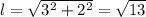 l=\sqrt{3^2+2^2}=\sqrt{13}