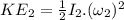 KE_2=\frac{1}{2}I_2.(\omega_2)^2
