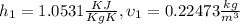 h_1=1.0531\frac{KJ}{KgK} , \upsilon_1=0.22473\frac{kg}{m^3}