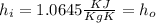 h_i=1.0645\frac{KJ}{KgK}=h_o