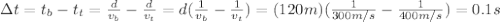 \Delta t = t_b-t_t=\frac{d}{v_b} - \frac{d}{v_t}=d(\frac{1}{v_b} - \frac{1}{v_t})=(120m)(\frac{1}{300m/s} - \frac{1}{400m/s})=0.1s
