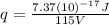 q=\frac{7.37(10)^{-17} J}{115 V}