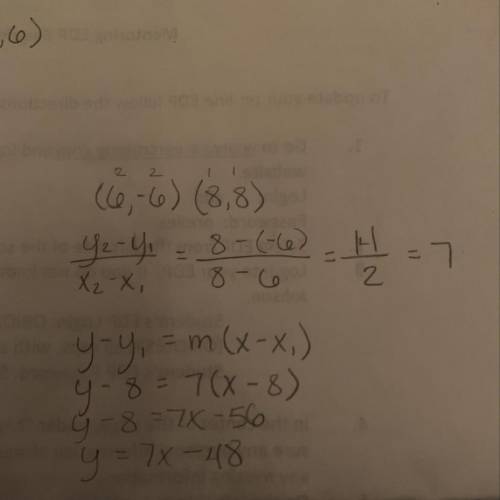 Complete the equation of the line through  (6,-6) (8,8)