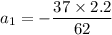 a_1=-\dfrac{37\times 2.2}{62}