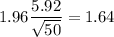 1.96\displaystyle\frac{5.92}{\sqrt{50}} = 1.64