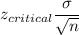 z_{critical}\displaystyle\frac{\sigma}{\sqrt{n}}