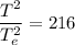 \dfrac{T^2}{T_{e}^2}=216