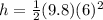 h = \frac{1}{2} (9.8)(6)^2