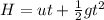 H = ut + \frac{1}{2} gt^{2}