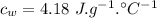 c_w=4.18\ J.g^{-1}.^{\circ}C^{-1}