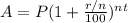 A= P(1+\frac{r/n}{100})^{nt}