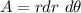 A = rdr\ d\theta