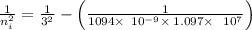 \frac{1}{n_{i}^2}=\frac{1}{3^2}-\left(\frac{1}{1094\times \:\:10^{-9}\times \:1.097\times \:\:\:10^7}\right)
