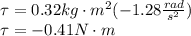 \tau=0.32kg\cdot m^2(-1.28\frac{rad}{s^2})\\\tau=-0.41N\cdot m