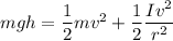 mgh = \dfrac{1}{2}mv^2 + \dfrac{1}{2}\dfrac{Iv^2}{r^2}