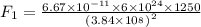 F_{1}=\frac{6.67\times 10^{-11}\times 6\times 10^{24}\times 1250}{\left (3.84\times 10^_{8}  \right )^{2}}