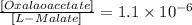 \frac{[Oxalaoacetate]}{[L-Malate]}=1.1\times10^{-6}