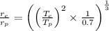 \frac{r_{e}}{r_{p}}=\left(\left(\frac{T_{e}}{T_{p}}\right)^{2} \times \frac{1}{0.7}\right)^{\frac{1}{3}}