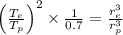 \left(\frac{T_{e}}{T_{p}}\right)^{2} \times \frac{1}{0.7}=\frac{r_{e}^{3}}{r_{p}^{3}}
