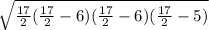 \sqrt{\frac{17}{2}(\frac{17}{2}-6)(\frac{17}{2}-6)(\frac{17}{2}-5) }