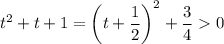 t^2+t+1=\left(t+\dfrac12\right)^2+\dfrac340