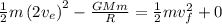\frac{1}{2} m\left(2 v_{e}\right)^{2}-\frac{G M m}{R}=\frac{1}{2} m v_{f}^{2}+0