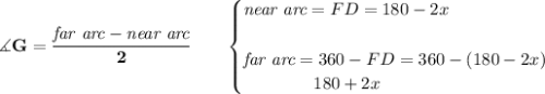 \bf \measuredangle G  = \cfrac{\textit{far arc}- \textit{near arc}}{2}\qquad &#10;\begin{cases}&#10;\textit{near arc}=FD=180-2x\\\\&#10;\textit{far arc}=360-FD=360-(180-2x)\\&#10;\qquad\qquad  180+2x&#10;\end{cases}