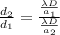 \frac{d_2}{d_1} = \frac{\frac{\lambda D}{a_1}}{\frac{\lambda D}{a_2}}
