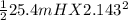 \frac{1}{2}25.4 mH X 2.143 ^{2}
