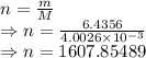 n=\frac{m}{M}\\\Rightarrow n=\frac{6.4356}{4.0026\times 10^{-3}}\\\Rightarrow n=1607.85489