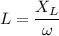 L = \dfrac{X_L}{\omega}