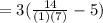 = 3( \frac{14}{ (1)(7) }  - 5)