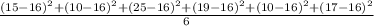 \frac{ (15-16)^{2} + (10-16)^{2}+ (25-16)^{2}+ (19-16)^{2}+ (10-16)^{2}+ (17-16)^{2}     }{6}