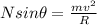 N sin\theta = \frac{mv^2}{R}