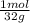 \frac{1mol}{32g}