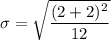 \sigma=\sqrt{\dfrac{(2+2)^2}{12}}