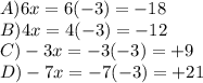 A) 6x = 6 (-3) = - 18\\B) 4x = 4 (-3) = - 12\\C) -3x = -3 (-3) = + 9\\D) -7x = -7 (-3) = + 21
