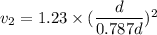 v_{2}=1.23\times(\dfrac{d}{0.787d})^2