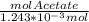 \frac{molAcetate}{1.243*10^{-3} mol}