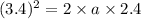 (3.4)^2=2\times a\times 2.4