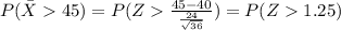 P(\bar X 45)=P(Z\frac{45-40}{\frac{24}{\sqrt{36}}})=P(Z1.25)