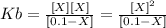 Kb=\frac{[X][X]}{[0.1-X]}=\frac{[X]^2}{[0.1-X]}