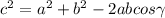c^{2}=a^{2}+b^{2}-2ab cos \gamma