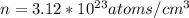 n=3.12*10^{23} atoms/cm^3