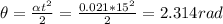 \theta = \frac{\alpha t^2}{2} = \frac{0.021 * 15^2}{2} = 2.314 rad