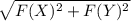 \sqrt{ F(X)^{2} + F(Y)^{2} }